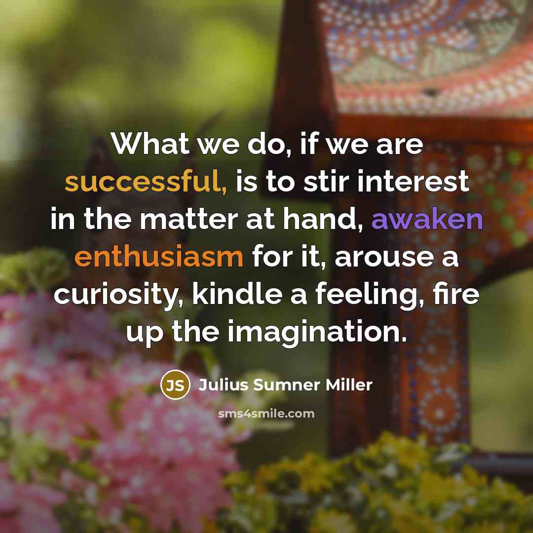 “What we do, if we are successful, is to stir…” quote by Julius Sumner Miller