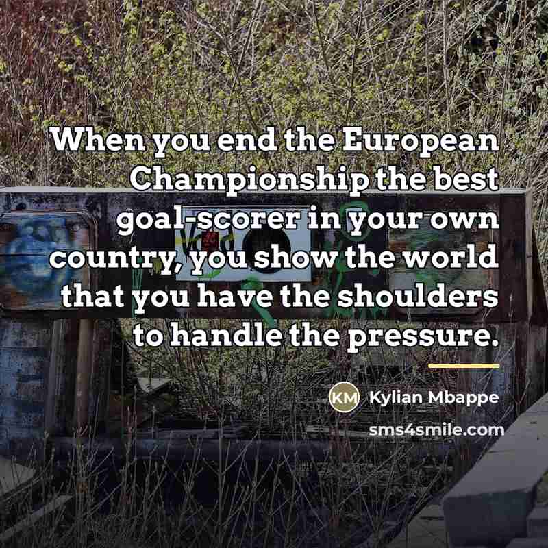 “When you end the European Championship the best goal-scorer in…” quote by Kylian Mbappe