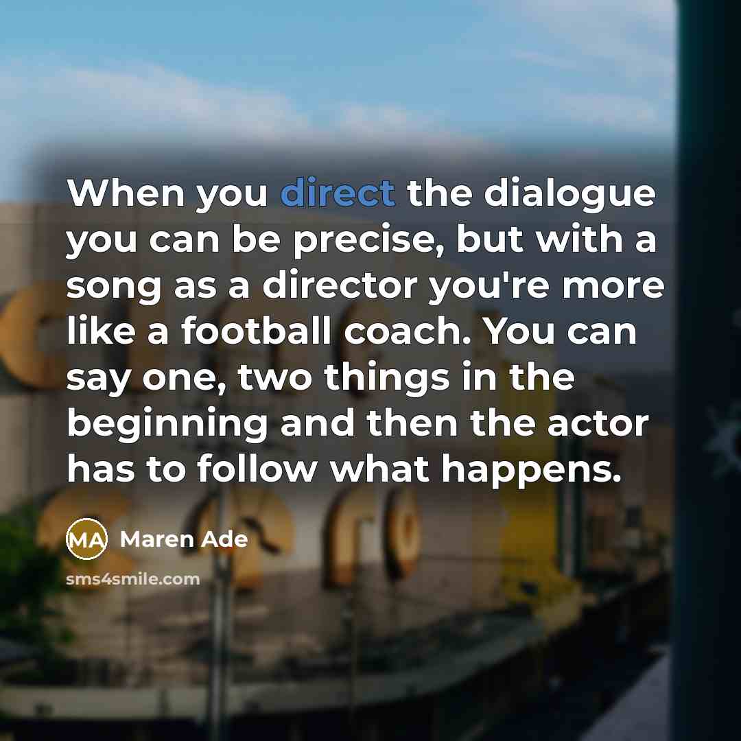 “When you direct the dialogue you can be precise, but…” quote by Maren Ade