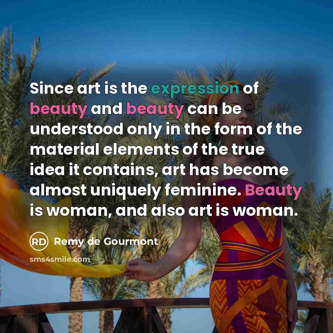“Since art is the expression of beauty and beauty can…” quote by Remy de Gourmont