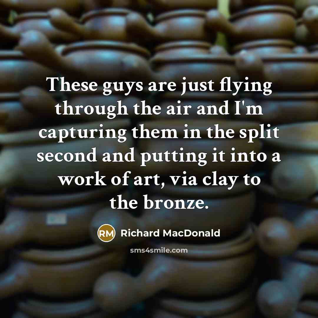 “These guys are just flying through the air and I'm…” quote by Richard MacDonald