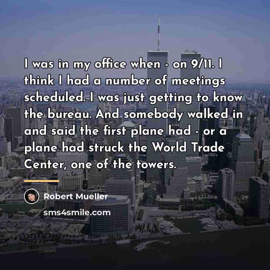 “I was in my office when - on 9/11. I…” quote by Robert Mueller