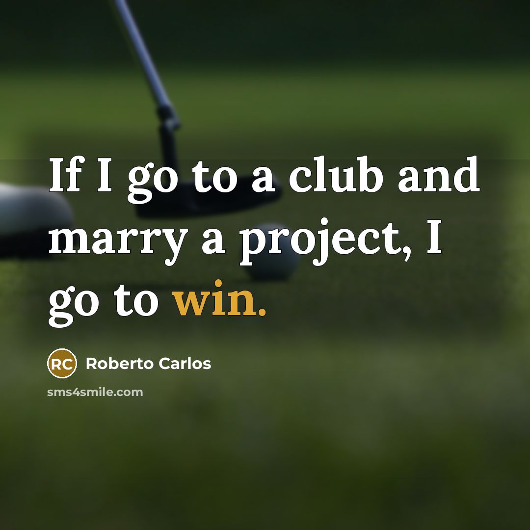 “If I go to a club and marry a project,…” quote by Roberto Carlos