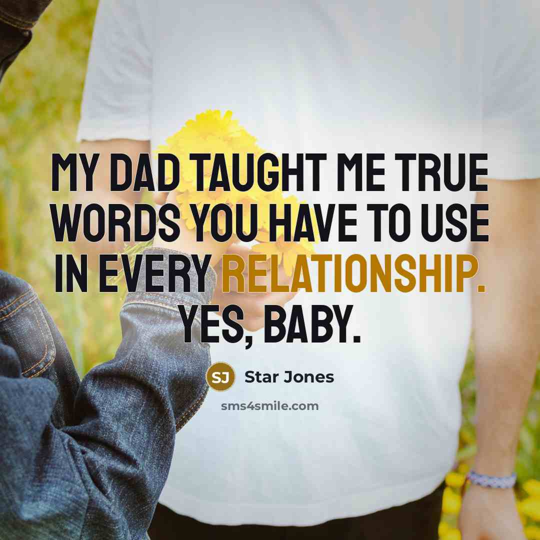 “My dad taught me true words you have to use…” quote by Star Jones