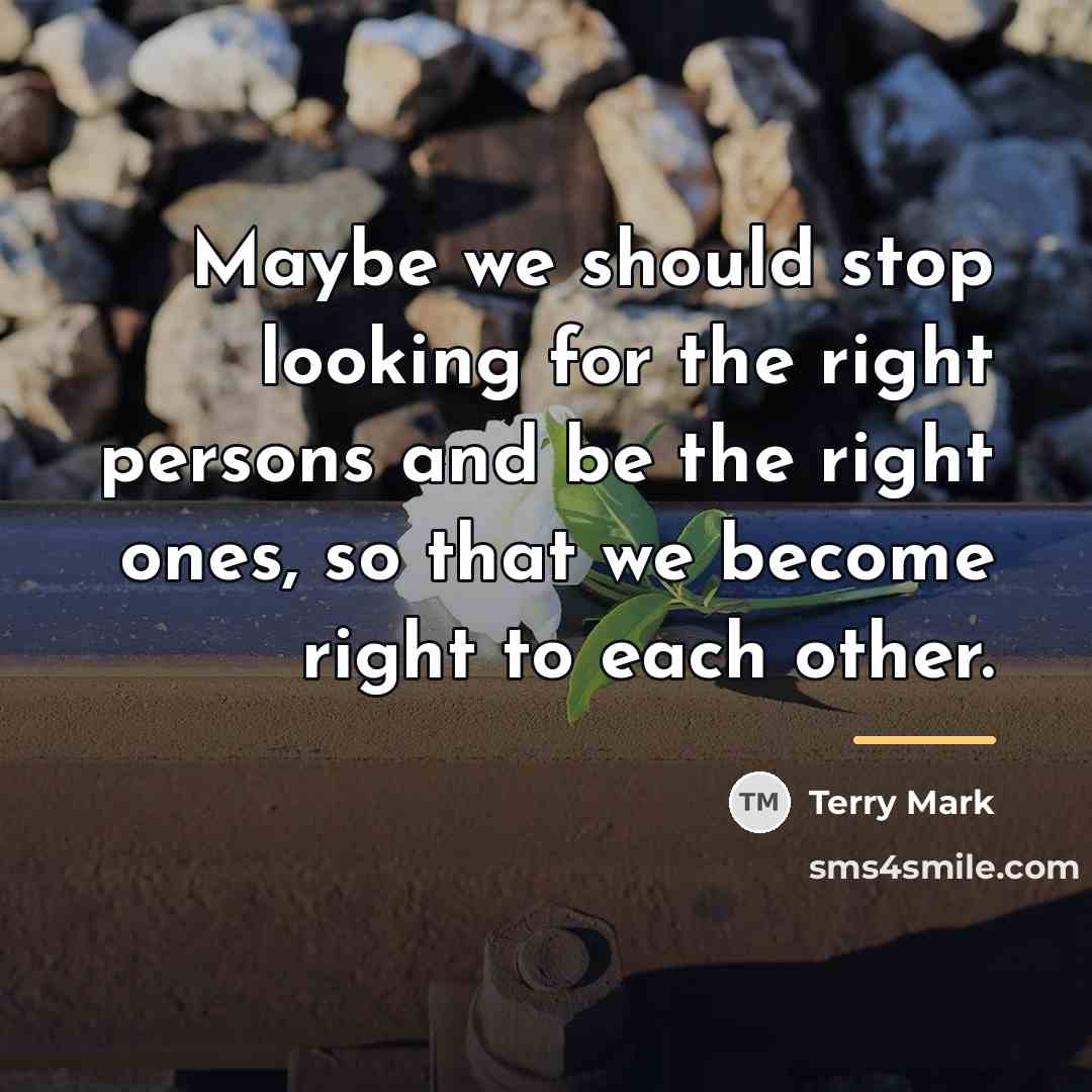 “Maybe we should stop looking for the right persons and…” quote by Terry Mark