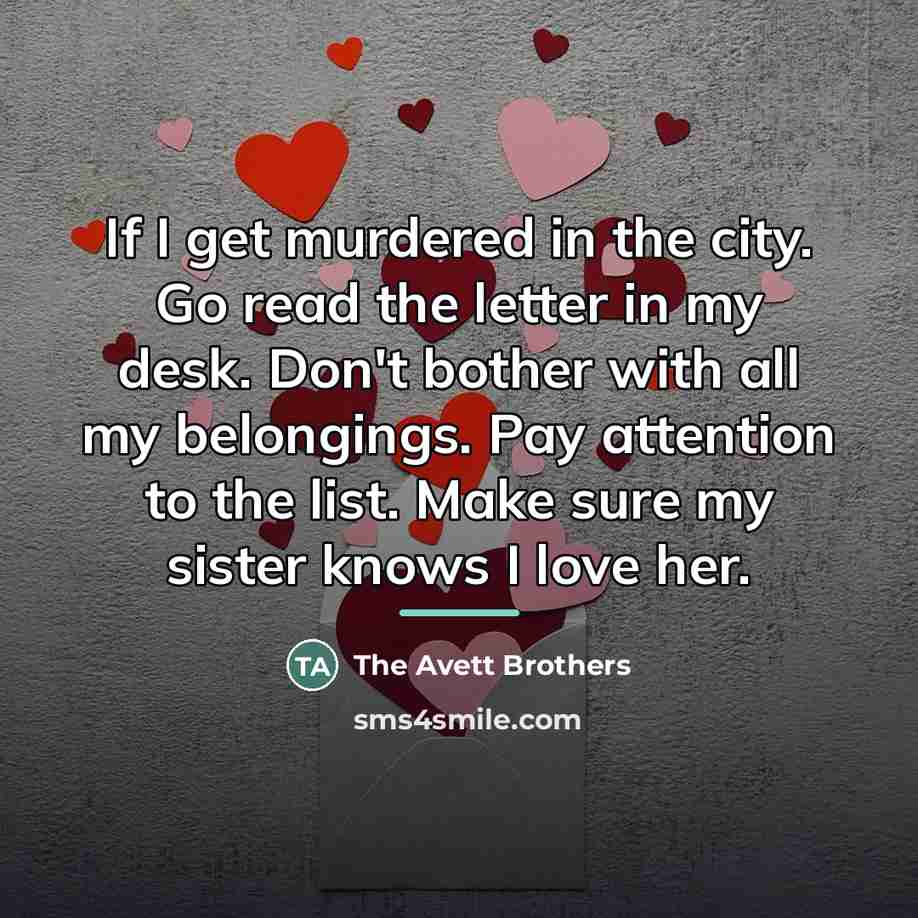 “If I get murdered in the city. Go read the…” quote by The Avett Brothers