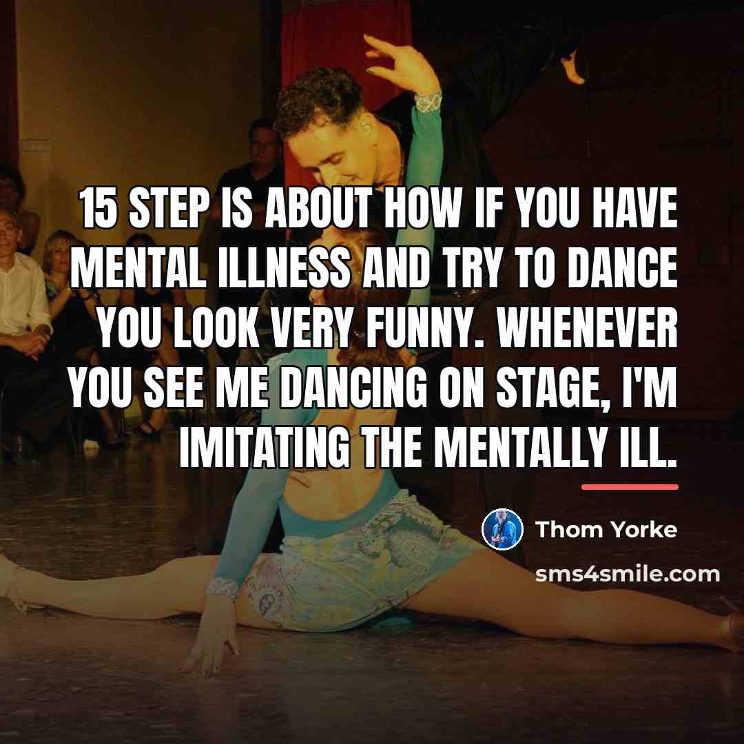 “15 Step is about how if you have mental illness…” quote by Thom Yorke