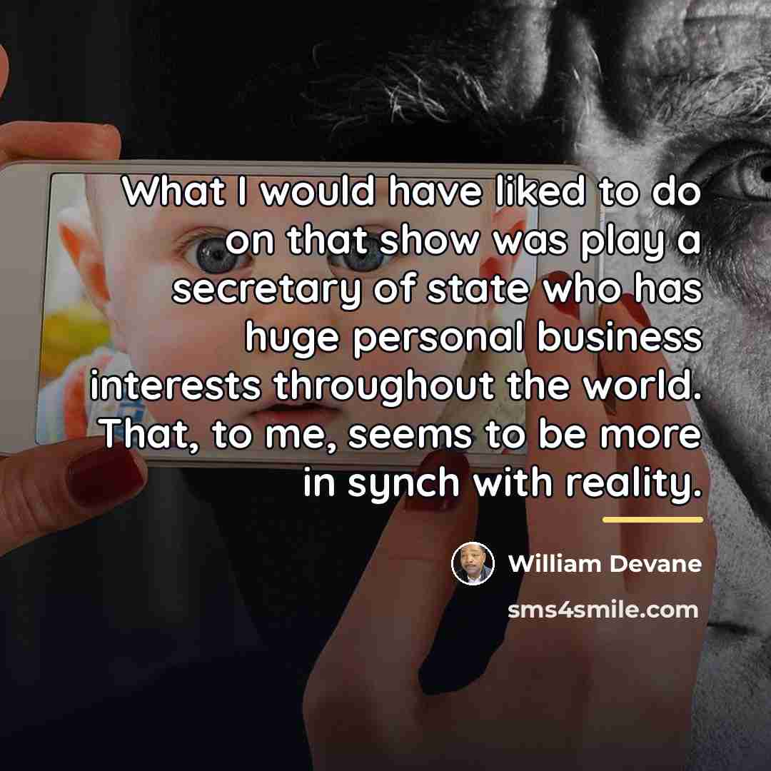“What I would have liked to do on that show…” quote by William Devane
