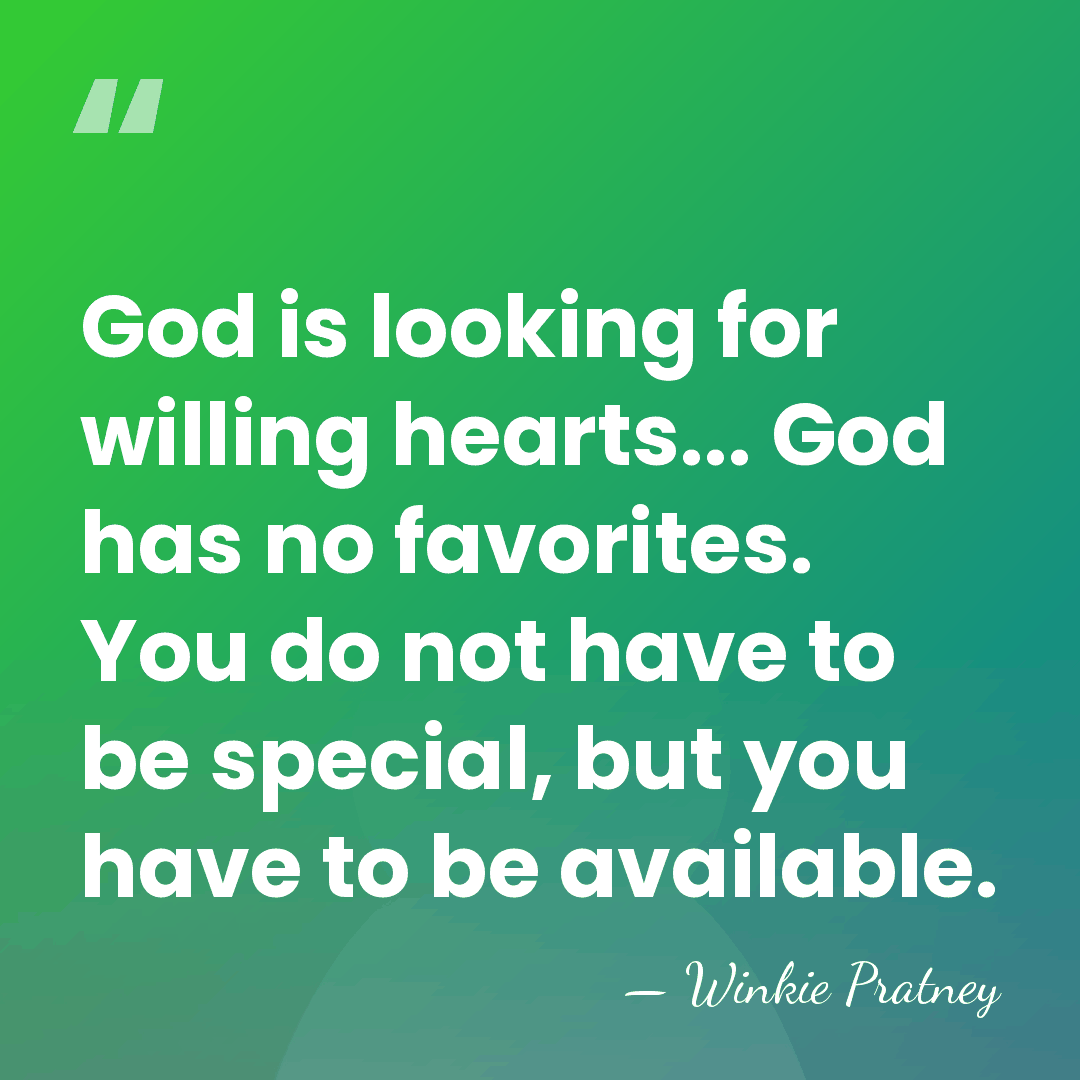 God is looking for willing hearts... God has no favorites. You do&hellip; - Winkie Pratney