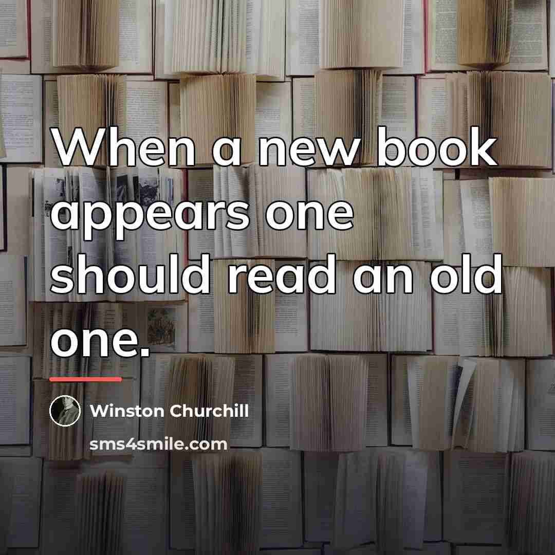 “When a new book appears one should read an old…” quote by Winston Churchill
