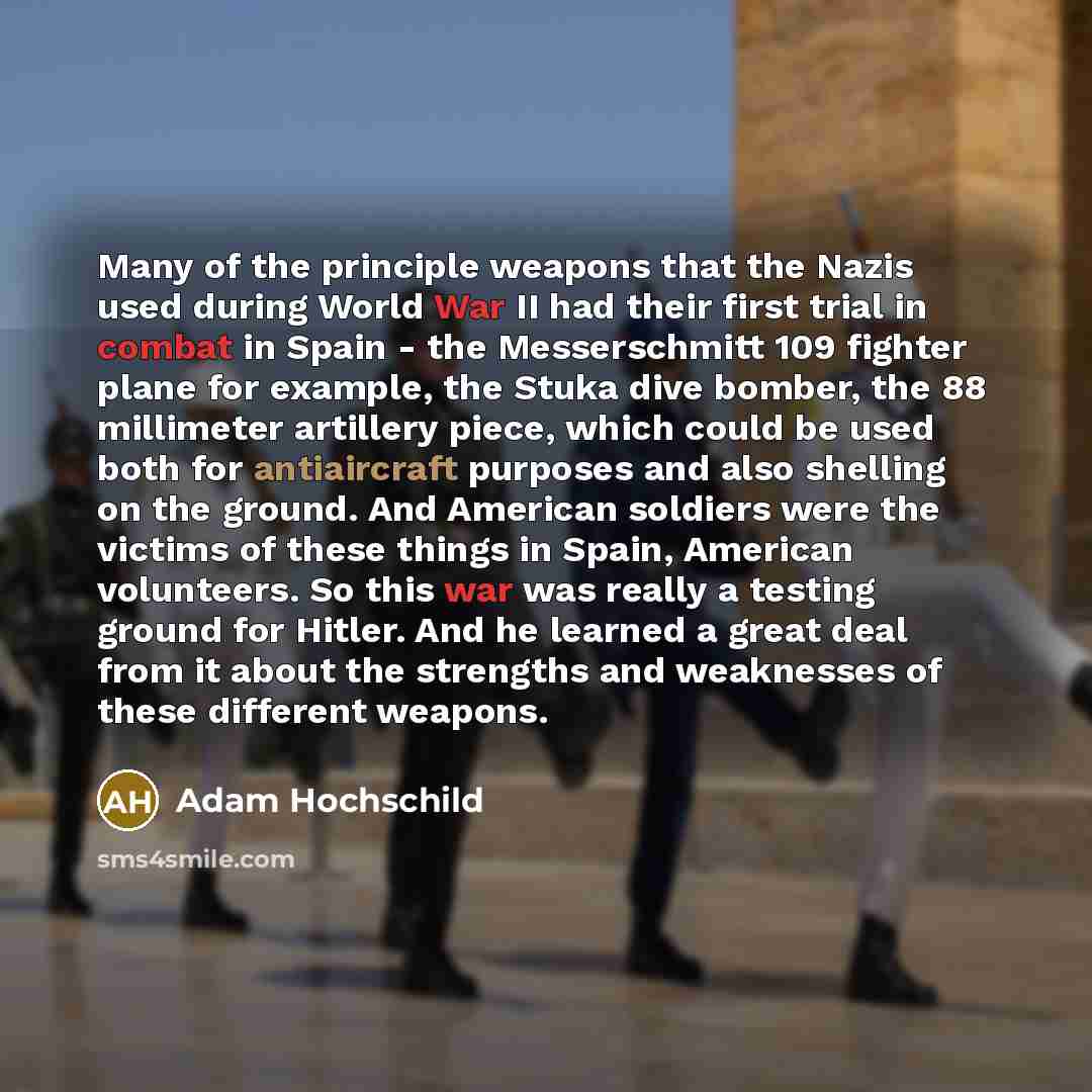 “Many of the principle weapons that the Nazis used during…” quote by Adam Hochschild