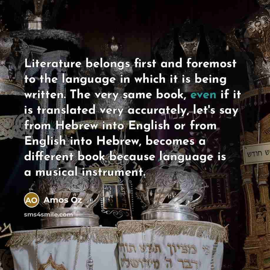 “Literature belongs first and foremost to the language in which…” quote by Amos Oz