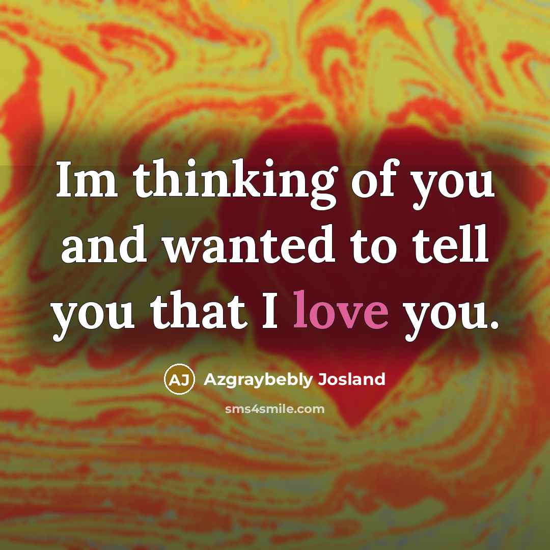 “Im thinking of you and wanted to tell you that…” quote by Azgraybebly Josland