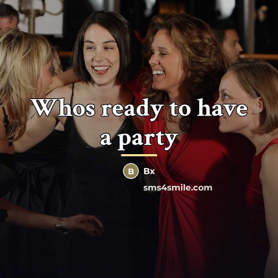 “Whos ready to have a party…” quote by Bx