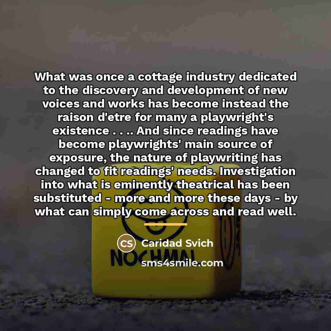 “What was once a cottage industry dedicated to the discovery…” quote by Caridad Svich