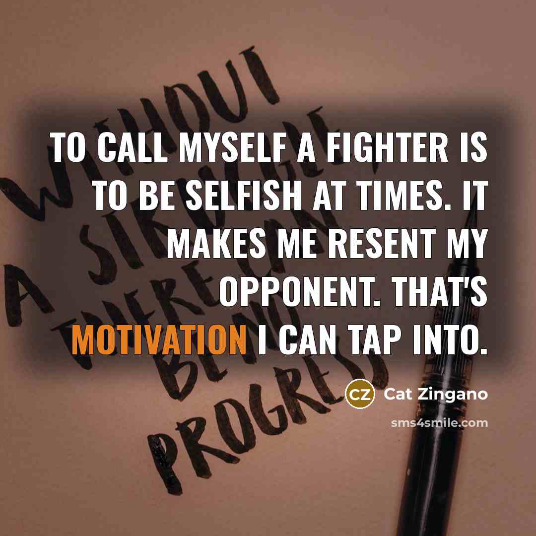 “To call myself a fighter is to be selfish at…” quote by Cat Zingano