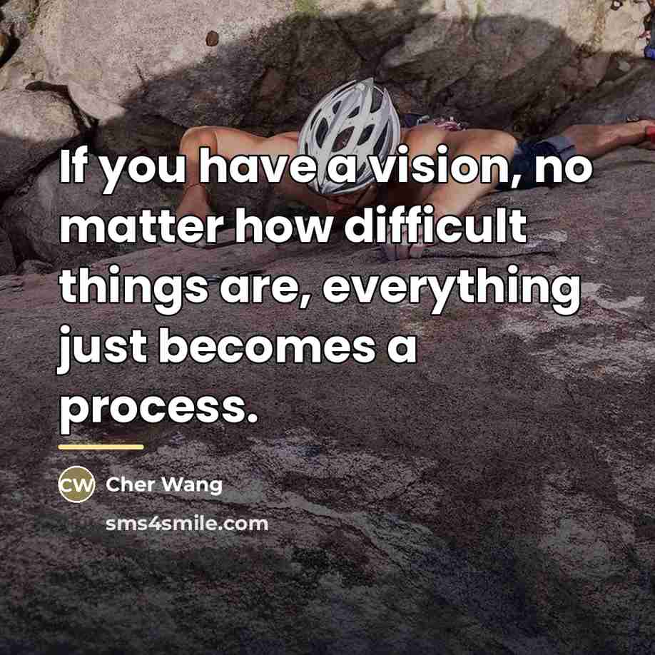 “If you have a vision, no matter how difficult things…” quote by Cher Wang