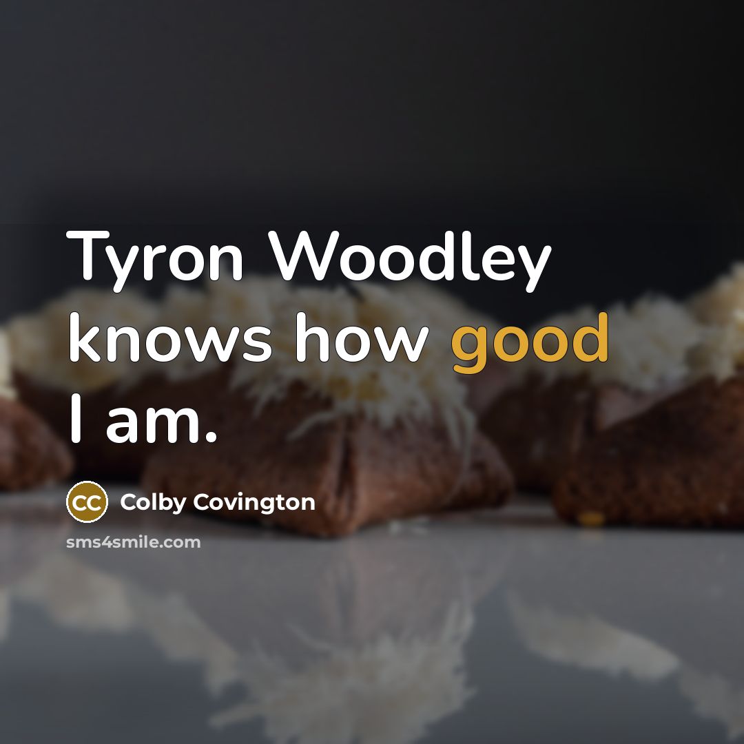 “Tyron Woodley knows how good I am.…” quote by Colby Covington