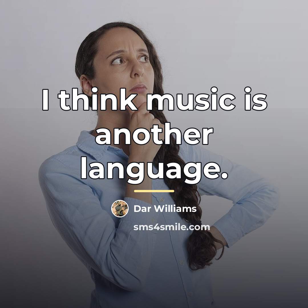 “I think music is another language.…” quote by Dar Williams