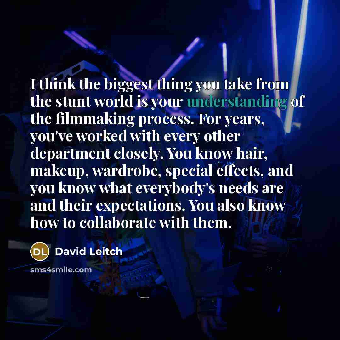 “I think the biggest thing you take from the stunt…” quote by David Leitch