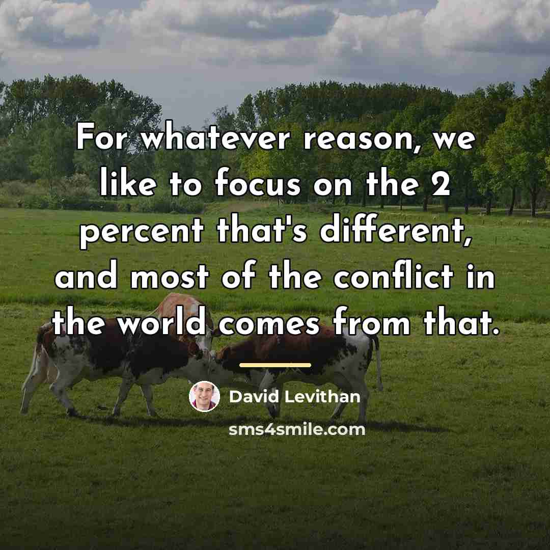 “For whatever reason, we like to focus on the 2…” quote by David Levithan