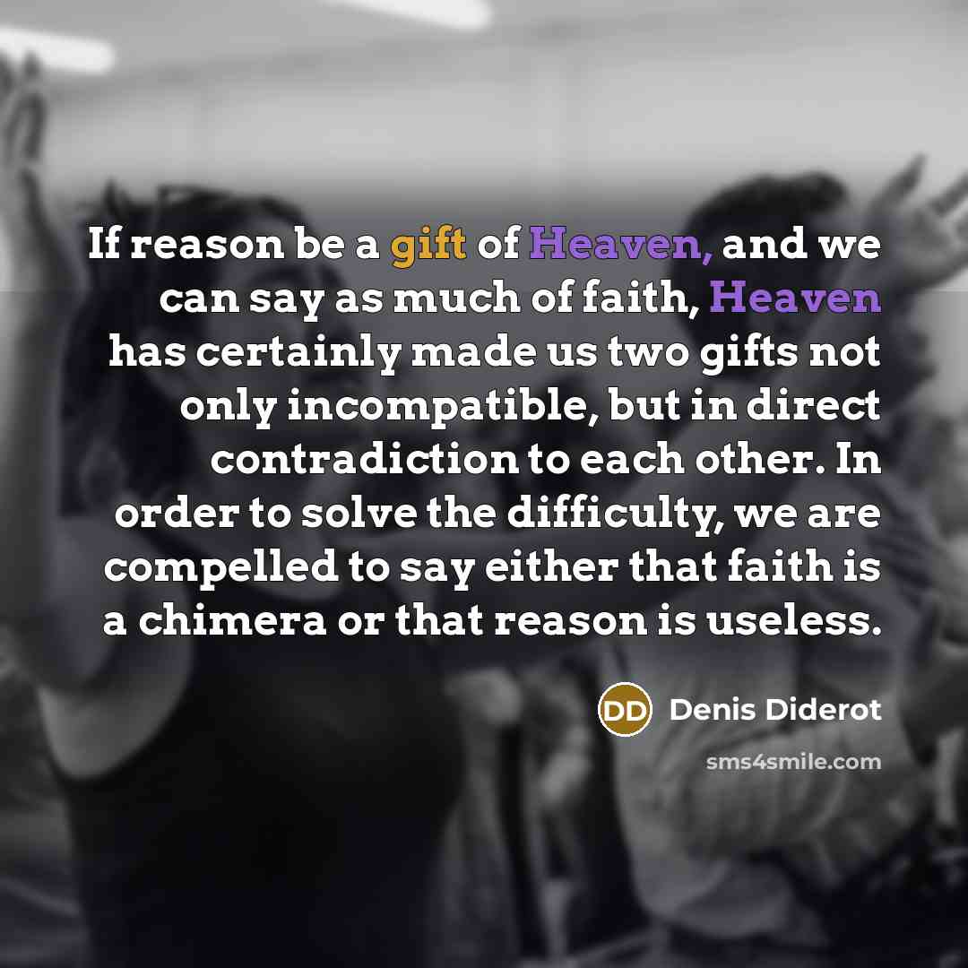 “If reason be a gift of Heaven, and we can…” quote by Denis Diderot