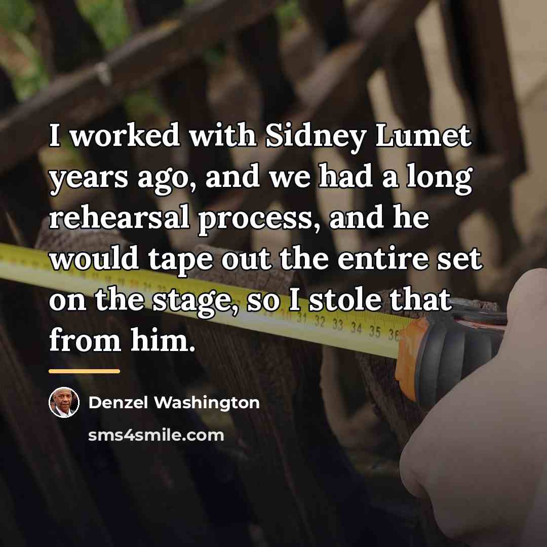 “I worked with Sidney Lumet years ago, and we had…” quote by Denzel Washington