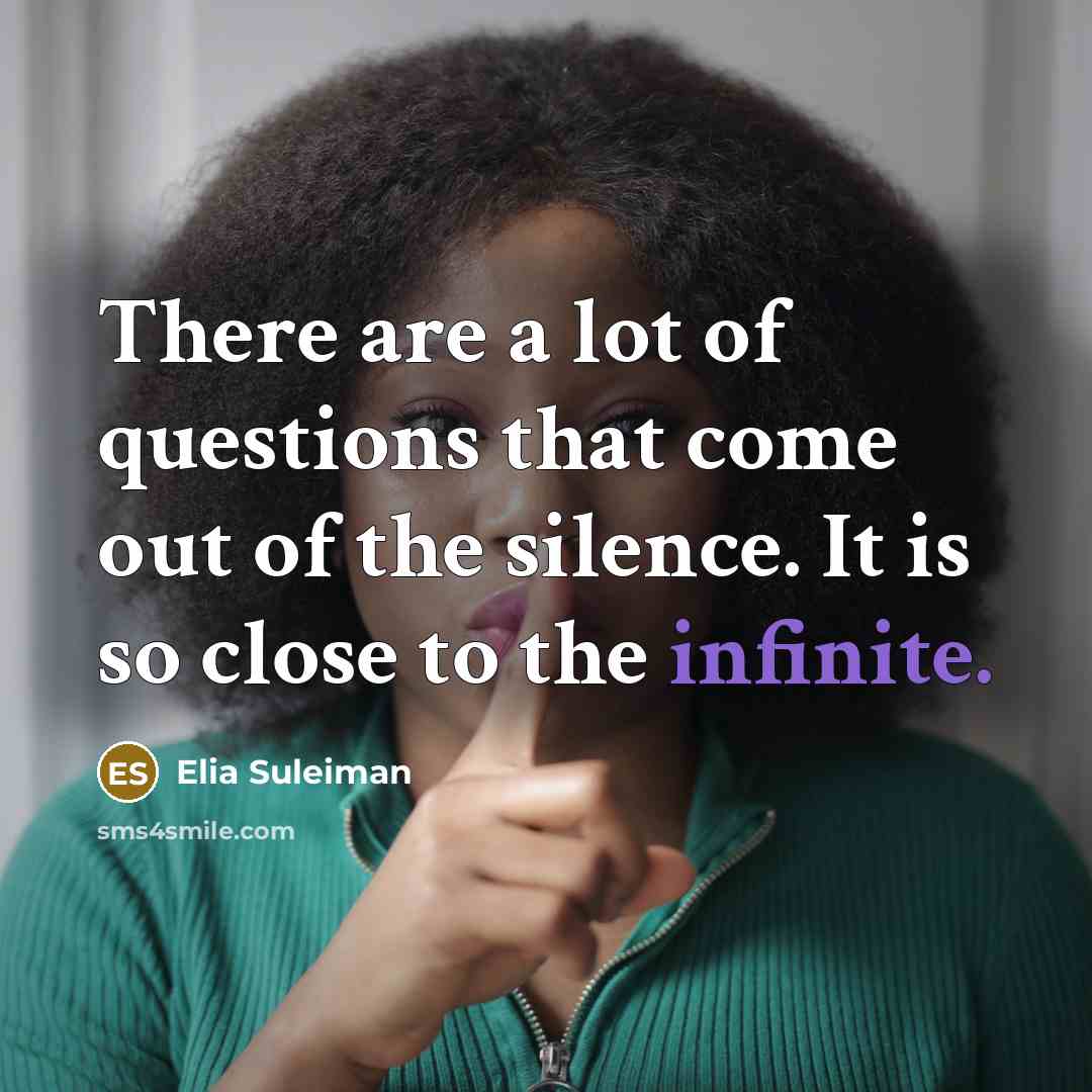 “There are a lot of questions that come out of…” quote by Elia Suleiman