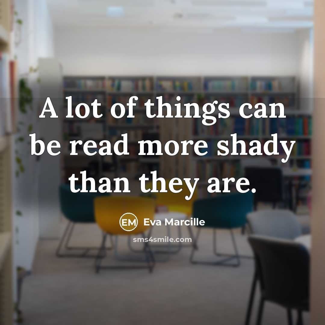 “A lot of things can be read more shady than…” quote by Eva Marcille