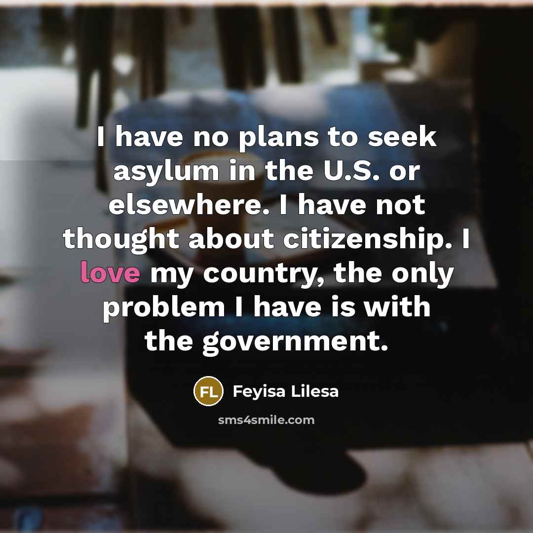 “I have no plans to seek asylum in the U.S.…” quote by Feyisa Lilesa