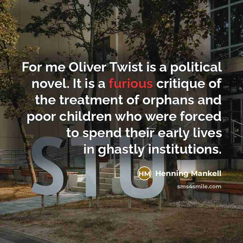 “For me Oliver Twist is a political novel. It is…” quote by Henning Mankell