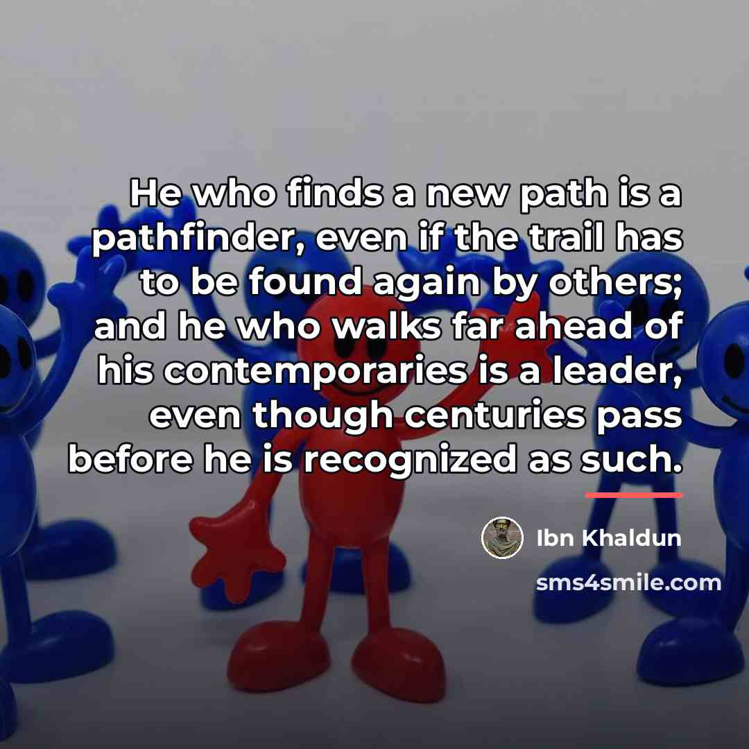 “He who finds a new path is a pathfinder, even…” quote by Ibn Khaldun