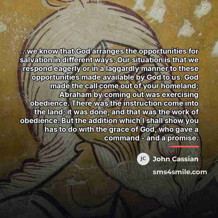 “...we know that God arranges the opportunities for salvation in…” quote by John Cassian