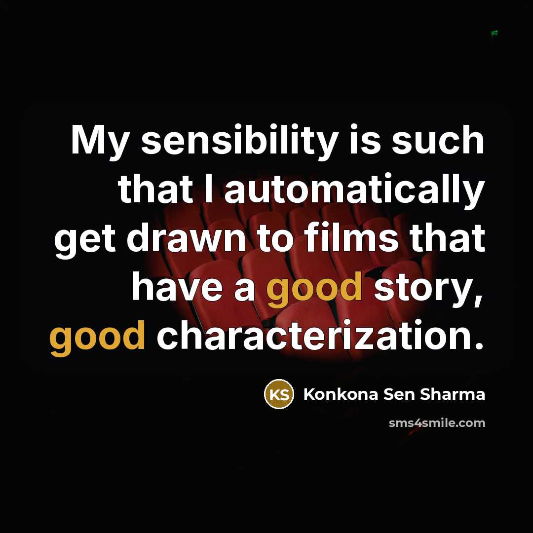 “My sensibility is such that I automatically get drawn to…” quote by Konkona Sen Sharma
