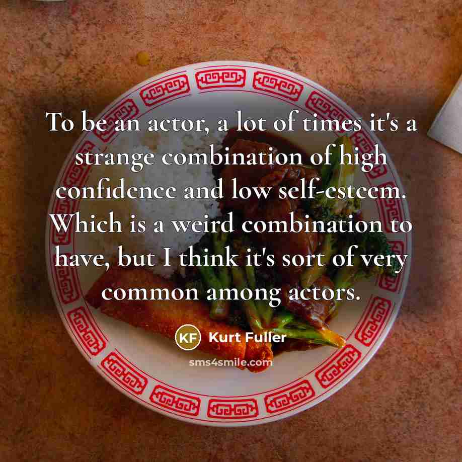 “To be an actor, a lot of times it's a…” quote by Kurt Fuller