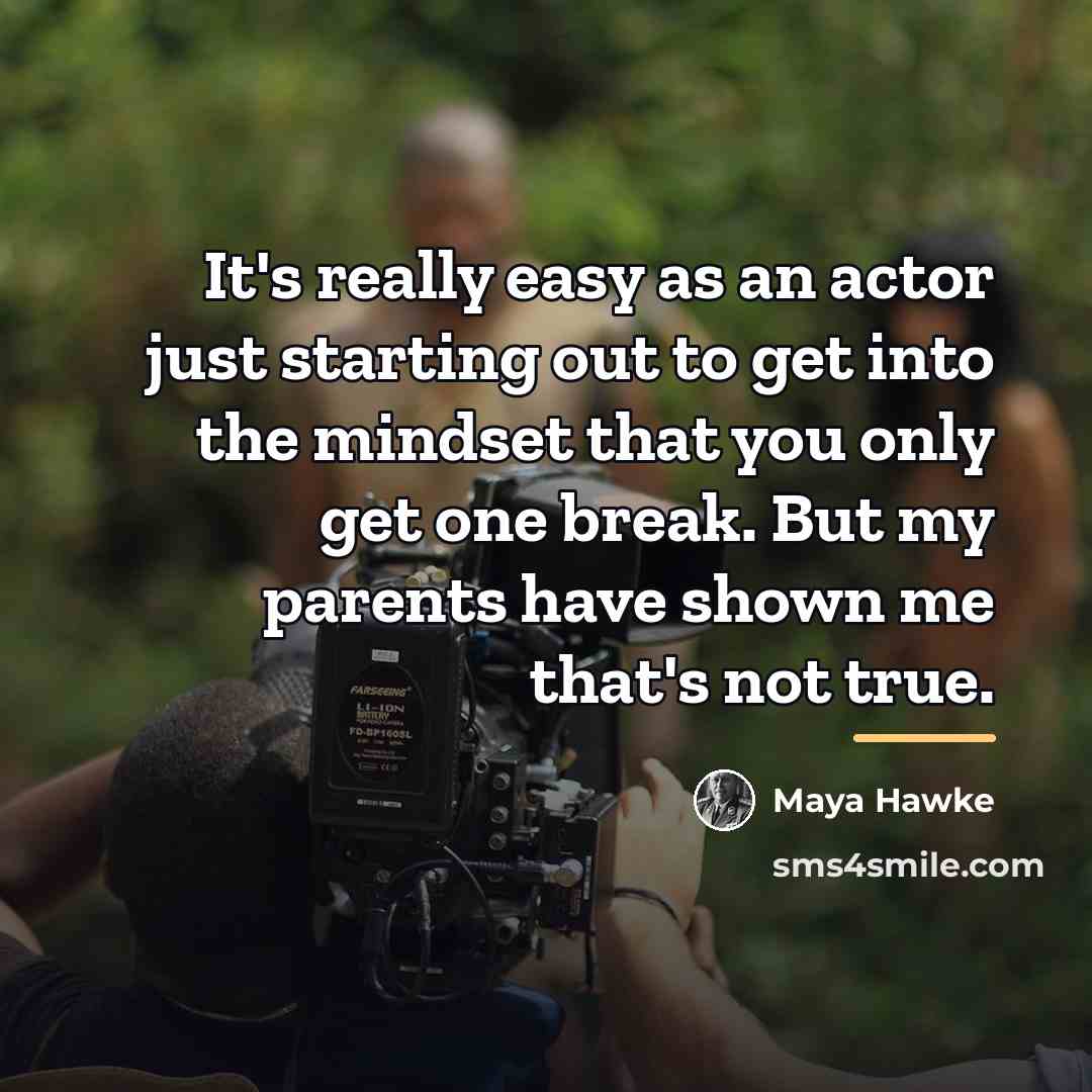“It's really easy as an actor just starting out to…” quote by Maya Hawke