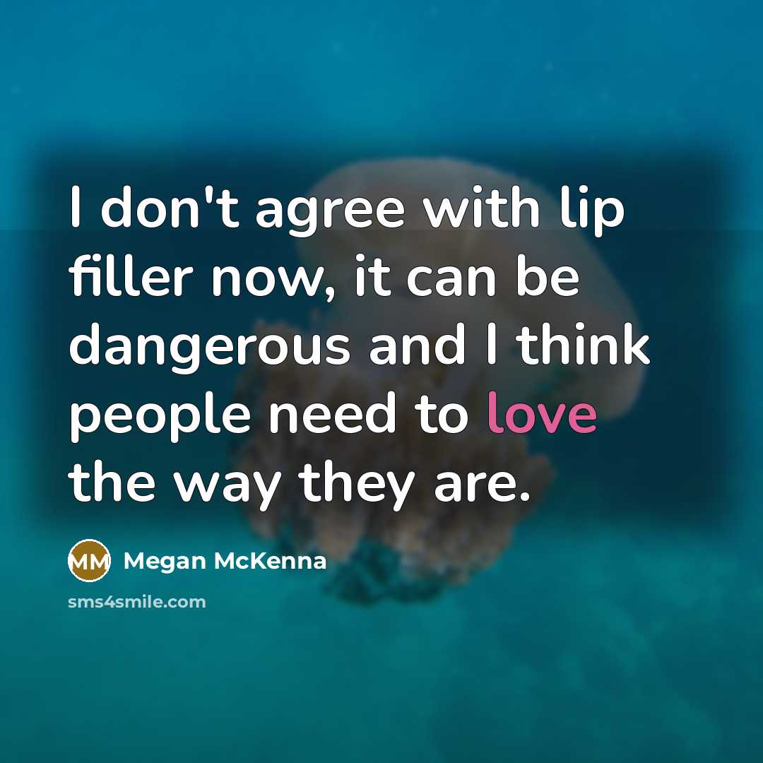 “I don't agree with lip filler now, it can be…” quote by Megan McKenna