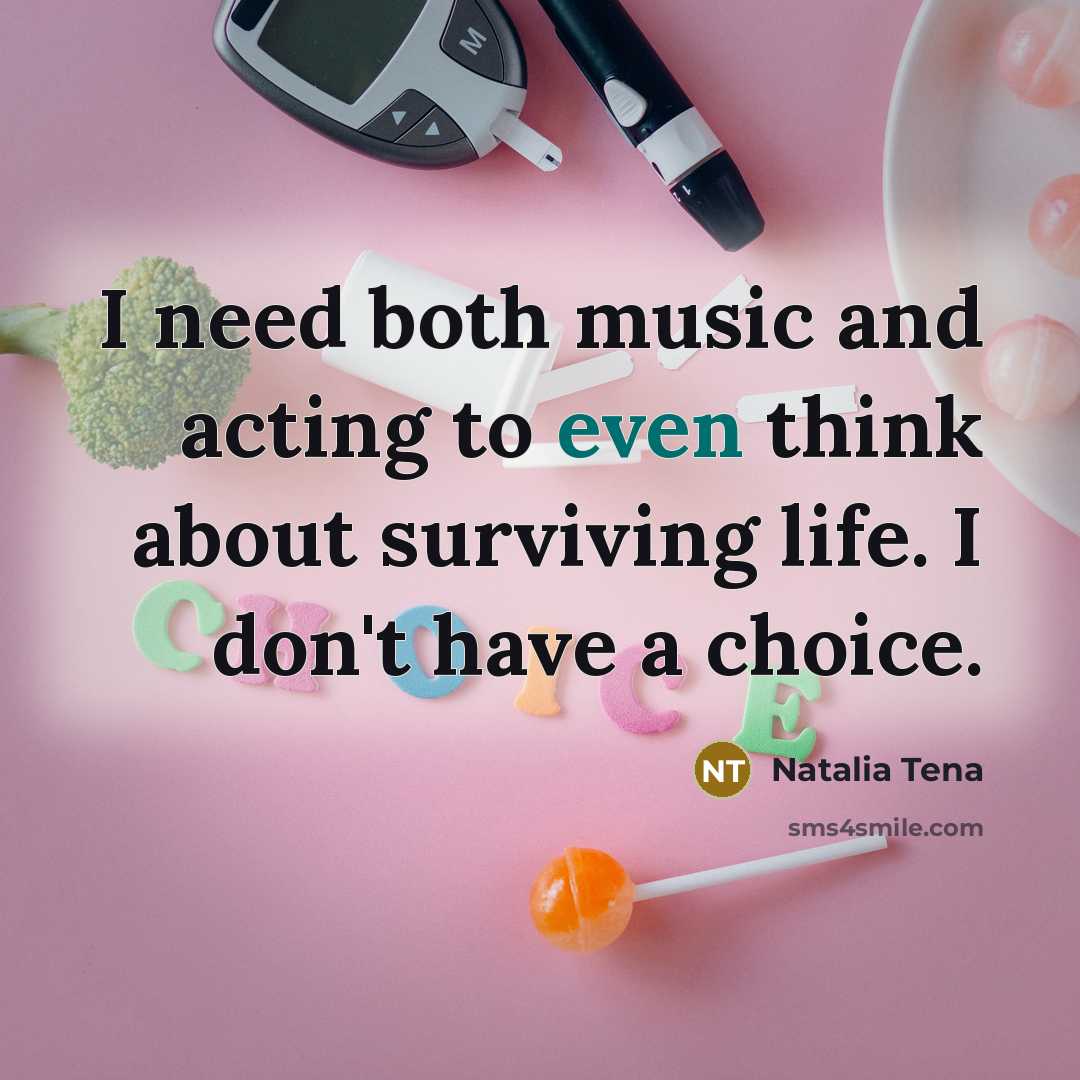 “I need both music and acting to even think about…” quote by Natalia Tena