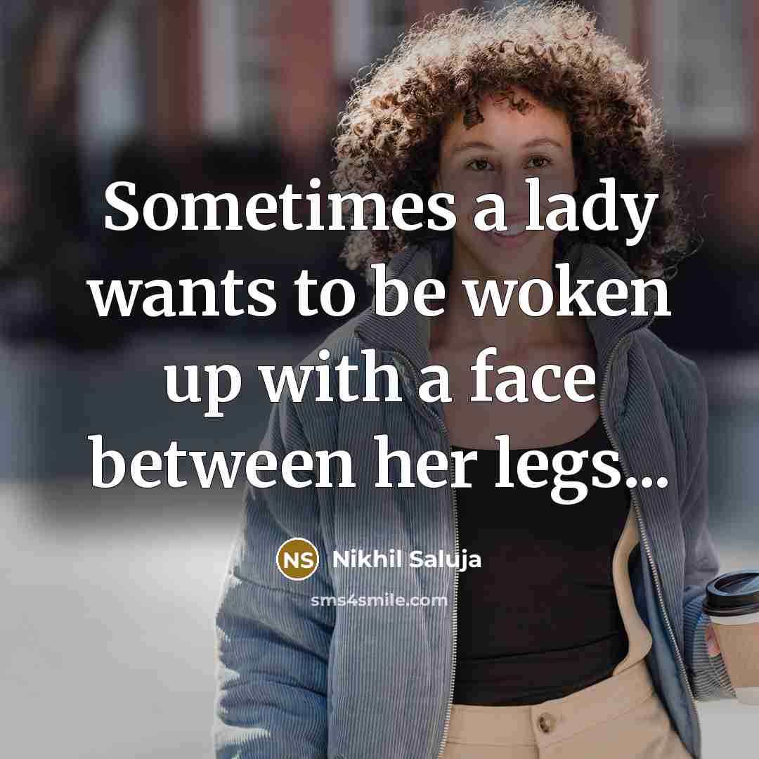 “Sometimes a lady wants to be woken up with a…” quote by Nikhil Saluja