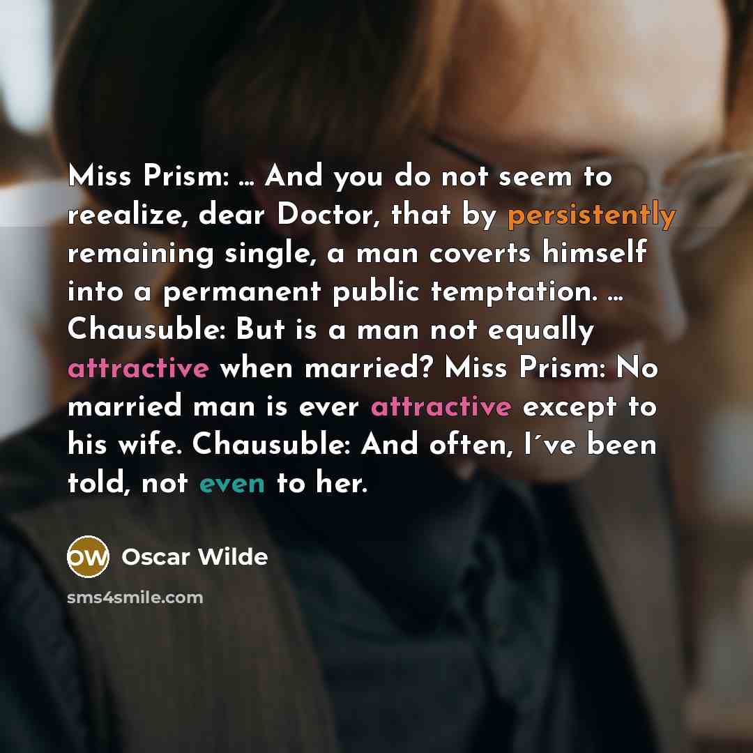 “Miss Prism: ... And you do not seem to reealize,…” quote by Oscar Wilde