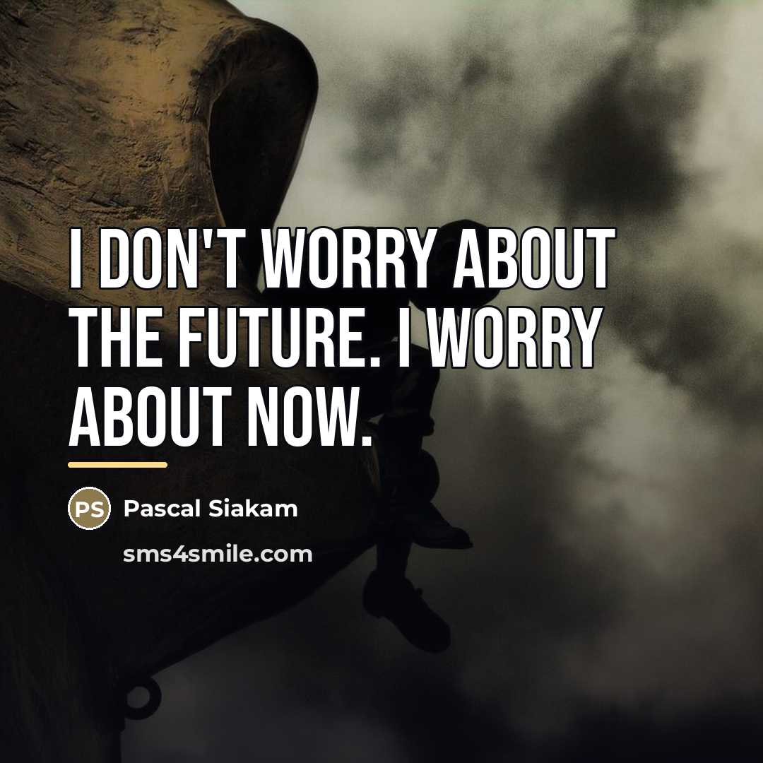 “I don't worry about the future. I worry about now.…” quote by Pascal Siakam