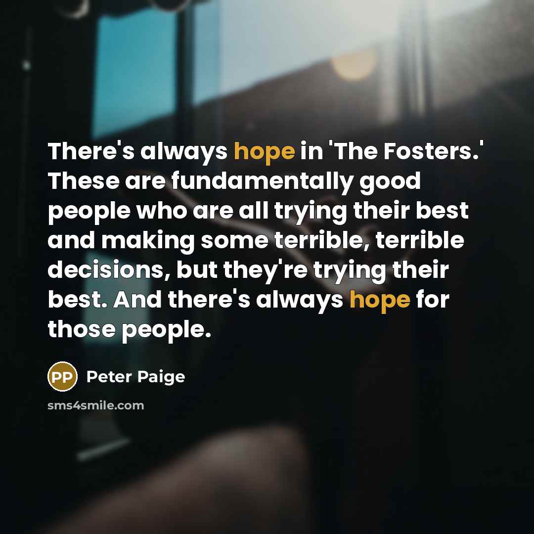 “There's always hope in 'The Fosters.' These are fundamentally good…” quote by Peter Paige