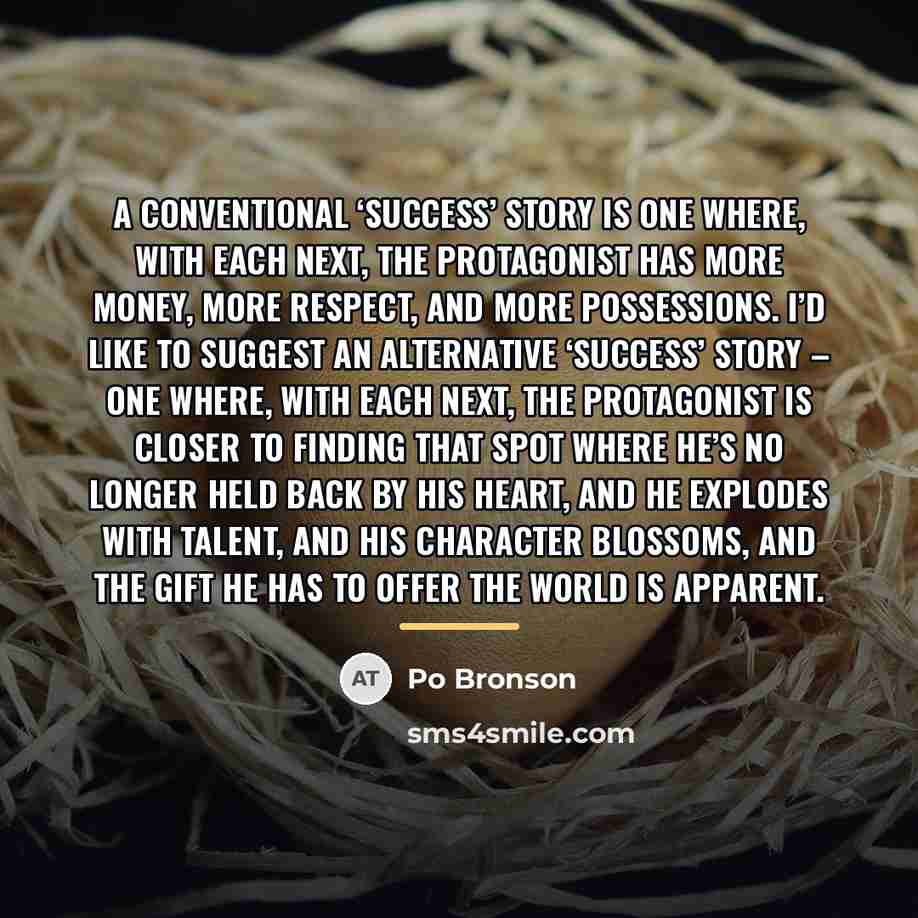 “A conventional ‘success’ story is one where, with each next,…” quote by Po Bronson