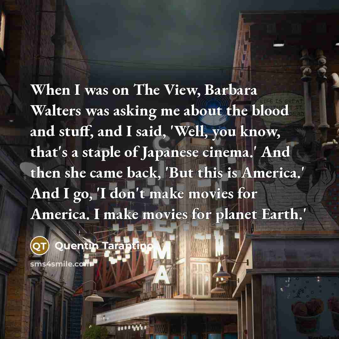 “When I was on The View, Barbara Walters was asking…” quote by Quentin Tarantino