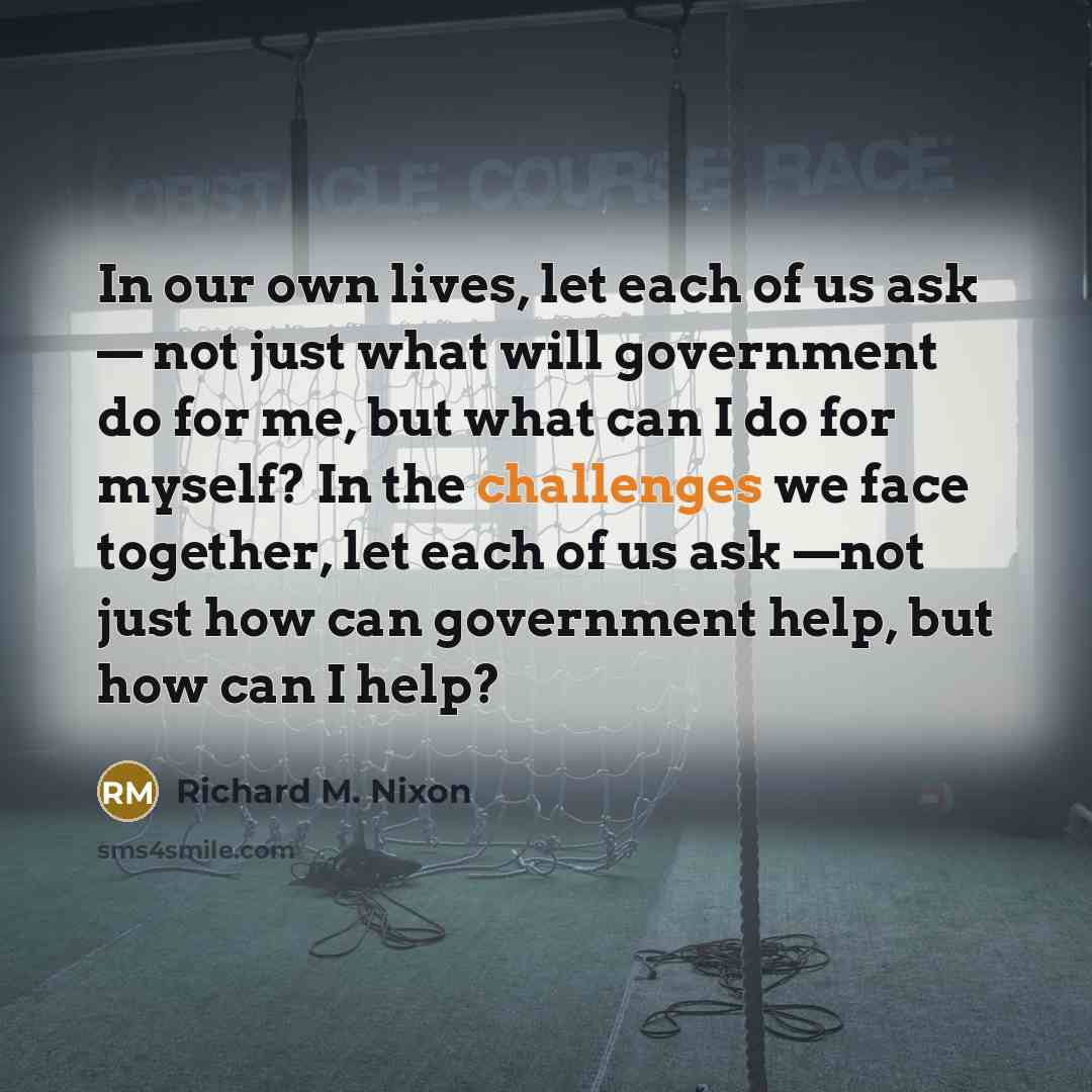“In our own lives, let each of us ask —…” quote by Richard M. Nixon