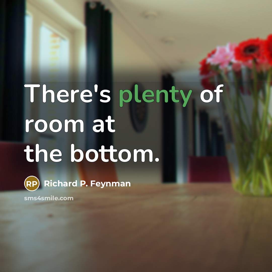 “There's plenty of room at the bottom.…” quote by Richard P. Feynman