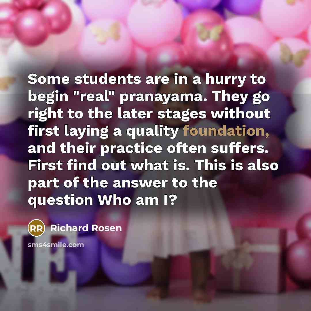 “Some students are in a hurry to begin "real" pranayama.…” quote by Richard Rosen