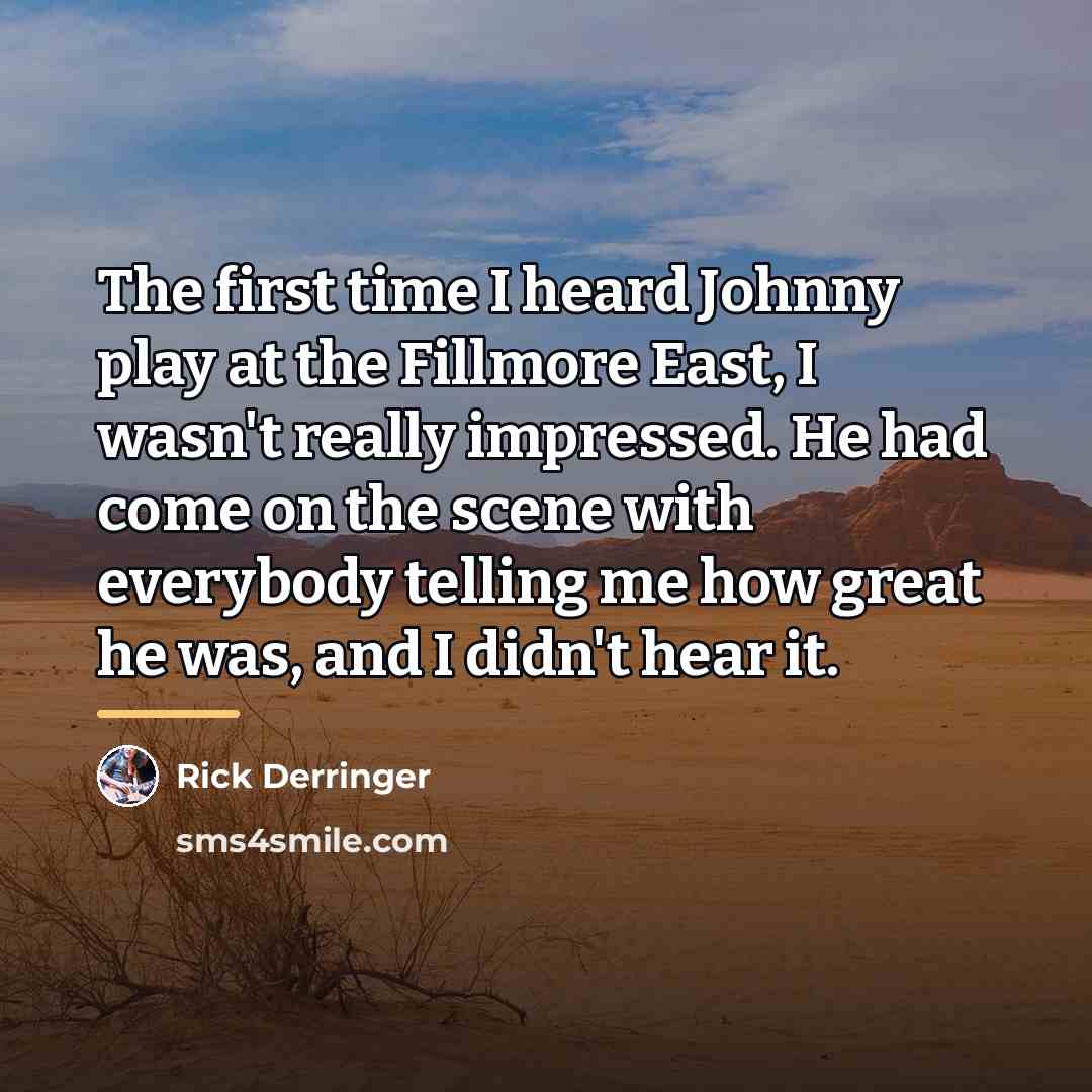 “The first time I heard Johnny play at the Fillmore…” quote by Rick Derringer