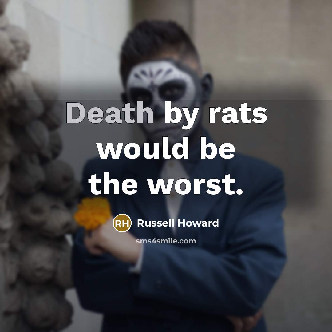 “Death by rats would be the worst.…” quote by Russell Howard