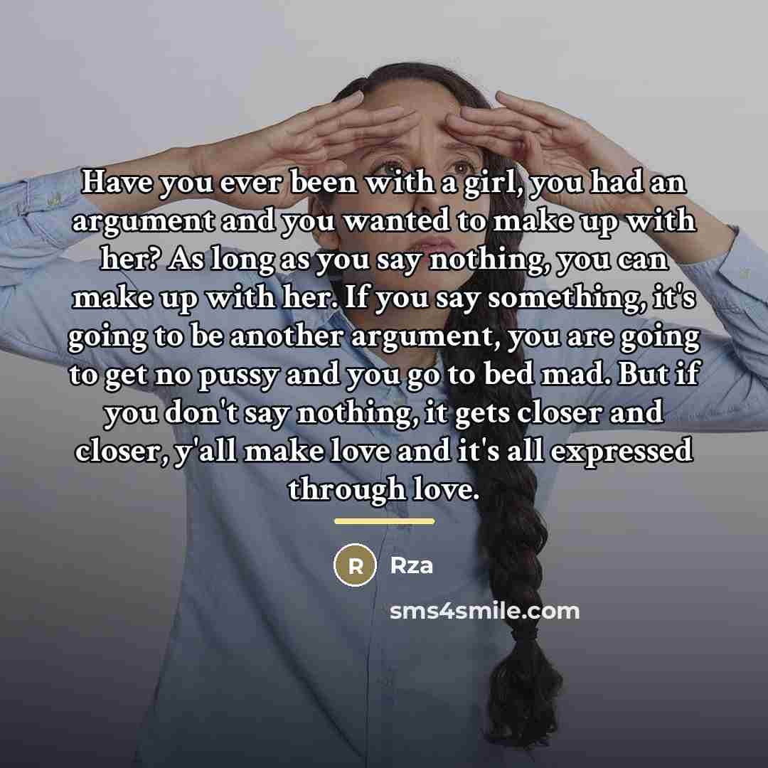 “Have you ever been with a girl, you had an…” quote by RZA